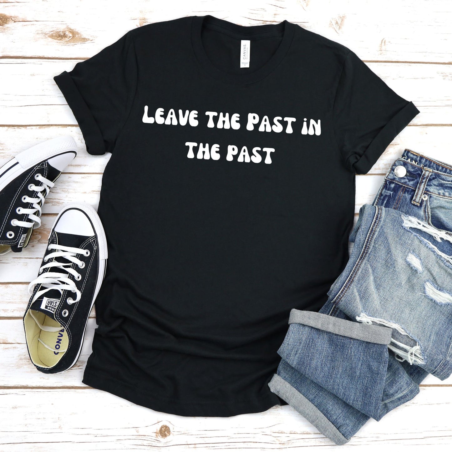 Unisex Short sleeve, Leave the past in the past