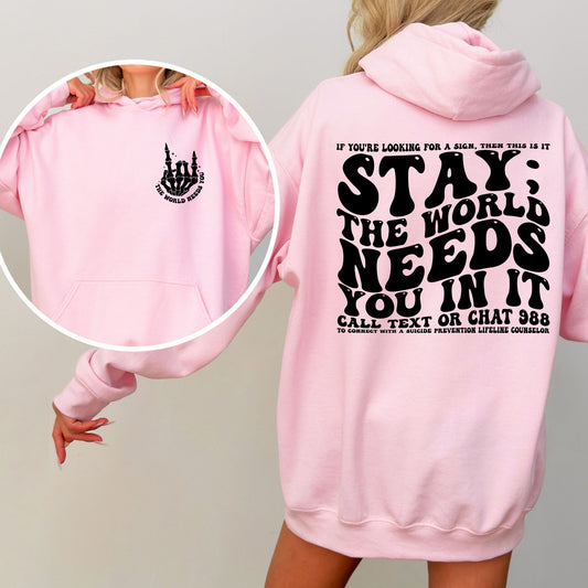 Mental Health Hoodie, Suicide Prevention, Stay, The World Needs you